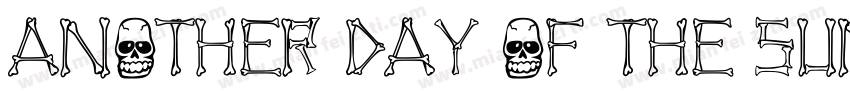 ANOTHER DAY OF THE SUN字体转换